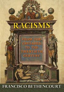 Racisms: From The Crusades To The Twentieth Century