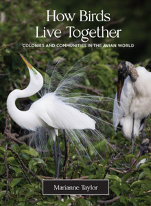 How Birds Live Together: Colonies And Communities In The Avian World