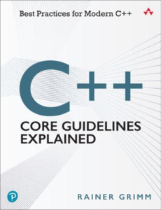 C++ Core Guidelines Explained: Best Practices For Modern C++