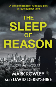 The Sleep Of Reason: A Terrifyingly Realistic Counter-Terrorism Thriller The Sleep Of Reason: A Terrifyingly Realistic Counter-Terrorism Thriller