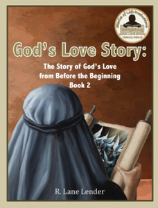 God'S Love Story Book 2: God'S Story Of Love From Before The Beginning