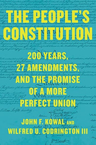 The People'S Constitution: 200 Years, 27 Amendments, And The Promise Of A More Perfect Union
