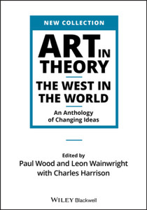 Art In Theory: The West In The World - An Anthology Of Changing Ideas Art In Theory: The West In The World - An Anthology Of Changing Ideas