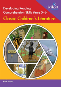 Developing Reading Comprehension Skills Years 5-6: Classic Children'S Literature Developing Reading Comprehension Skills Years 5-6: Classic Children'S Literature