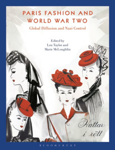 Paris Fashion And World War Two: Global Diffusion And Nazi Control