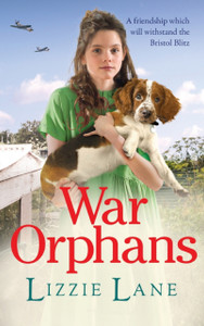 War Orphans: An Emotional Historical Family Saga From Lizzie Lane - 9781802807899