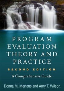 Program Evaluation Theory And Practice: A Comprehensive Guide