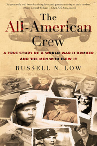 All-American Crew: A True Story Of A World War Ii Bomber And The Men Who Flew It