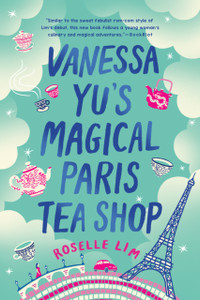 Vanessa Yu'S Magical Paris Tea Shop Vanessa Yu'S Magical Paris Tea Shop