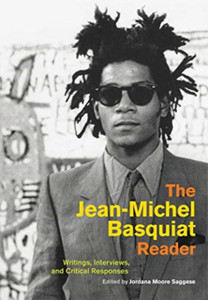 The Jean-Michel Basquiat Reader: Writings, Interviews, And Critical Responses - 9780520305168 The Jean-Michel Basquiat Reader: Writings, Interviews, And Critical Responses - 9780520305168