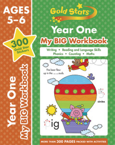 Gold Stars Year One My Big Workbook (Includes 300 Gold Star Stickers, Ages 5 - 6) Gold Stars Year One My Big Workbook (Includes 300 Gold Star Stickers, Ages 5 - 6)