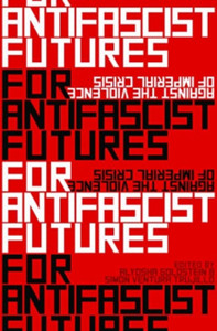 The Violence Of Imperial Crisis: Global Perspectives On Fascism And Antifascism