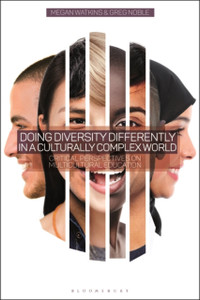 Doing Diversity Differently In A Culturally Complex World: Critical Perspectives On Multicultural Education Doing Diversity Differently In A Culturally Complex World: Critical Perspectives On Multicultural Education
