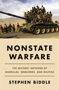 Nonstate Warfare: The Military Methods Of Guerillas, Warlords, And Militias Nonstate Warfare: The Military Methods Of Guerillas, Warlords, And Militias