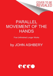 Parallel Movement Of The Hands: Five Unfinished Longer Works - 9780062968869 Parallel Movement Of The Hands: Five Unfinished Longer Works - 9780062968869