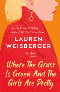 Where The Grass Is Green And The Girls Are Pretty: A Novel - 9780593243268 Where The Grass Is Green And The Girls Are Pretty: A Novel - 9780593243268