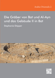 Die Graber Von Bat Und Al-Ayn Und Das Gebaude Ii In Bat
