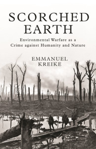 Scorched Earth: Environmental Warfare As A Crime Against Humanity And Nature