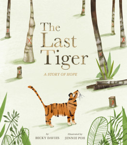 The Last Tiger: A Story Of Hope