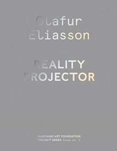 Olafur Eliasson: Reality Projector Olafur Eliasson: Reality Projector