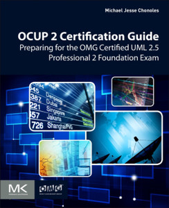 OCUP 2 Certification Guide: Preparing for the OMG Certified UML 2.5 Professional 2 Foundation Exam