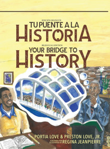 Your Bridge To History: Tu Puente A La Historia: (Bilingual Edition: English And Spanish) Your Bridge To History: Tu Puente A La Historia: (Bilingual Edition: English And Spanish)