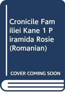Cronicile Familiei Kane 1 Piramida Rosie
