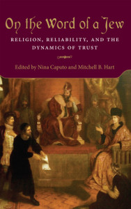 On The Word Of A Jew: Religion, Reliability, And The Dynamics Of Trust On The Word Of A Jew: Religion, Reliability, And The Dynamics Of Trust