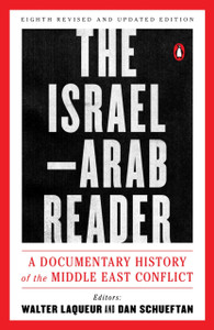The Israel-Arab Reader: A Documentary History Of The Middle East Conflict: Eighth Revised And Updated Edition