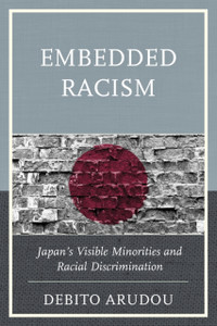 Embedded Racism: Japan'S Visible Minorities And Racial Discrimination