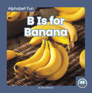 Alphabet Fun: B Is For Banana - 9781646193660