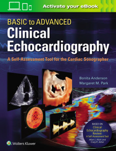 Basic To Advanced Clinical Echocardiography: A Self-Assessment Tool For The Cardiac Sonographer Basic To Advanced Clinical Echocardiography: A Self-Assessment Tool For The Cardiac Sonographer