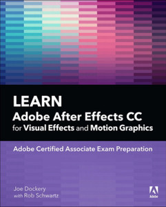 Learn Adobe After Effects Cc For Visual Effects And Motion Graphics