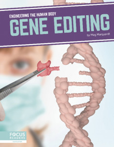 Engineering The Human Body: Gene Editing Engineering The Human Body: Gene Editing