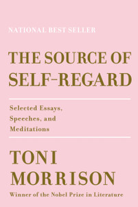 The Source Of Self-Regard: Selected Essays, Speeches, And Meditations - 9780525521037