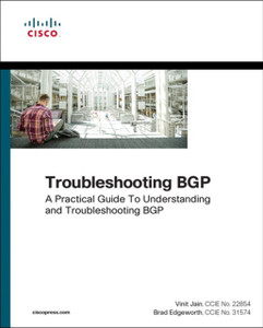 Troubleshooting Bgp: A Practical Guide To Understanding And Troubleshooting Bgp