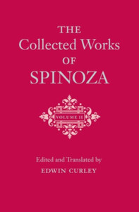 The Collected Works Of Spinoza, Volume Ii The Collected Works Of Spinoza, Volume Ii