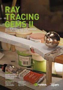 Ray Tracing Gems Ii: Next Generation Real-Time Rendering With Dxr, Vulkan, And Optix Ray Tracing Gems Ii: Next Generation Real-Time Rendering With Dxr, Vulkan, And Optix