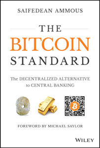 The Bitcoin Standard - The Decentralized Alternative To Central Banking The Bitcoin Standard - The Decentralized Alternative To Central Banking