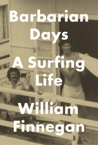 Barbarian Days: A Surfing Life - 9781594203473