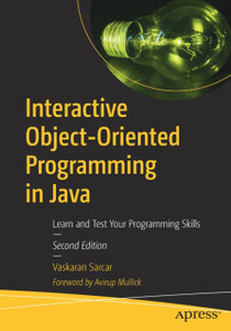 Interactive Object-Oriented Programming In Java: Learn And Test Your Programming Skills