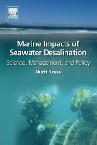 Marine Impacts Of Seawater Desalination: Science, Management, And Policy
