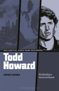 Todd Howard: Worldbuilding In Tamriel And Beyond - 9781501350955 Todd Howard: Worldbuilding In Tamriel And Beyond - 9781501350955