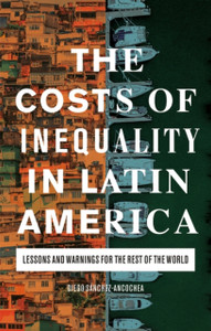 The Costs Of Inequality In Latin America: Lessons And Warnings For The Rest Of The World - 9781838606244 The Costs Of Inequality In Latin America: Lessons And Warnings For The Rest Of The World - 9781838606244