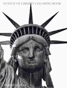 NYC Liberty mega Coloring Book sir Michael Limited edition: New York City Statue of Liberty mega Coloring Book sir Michael