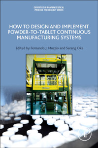 How To Design And Implement Powder-To-Tablet Continuous Manufacturing Systems How To Design And Implement Powder-To-Tablet Continuous Manufacturing Systems