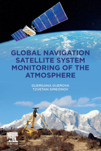 Global Navigation Satellite System Monitoring Of The Atmosphere