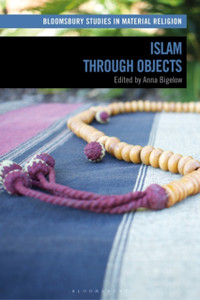 Islam Through Objects - 9781350132818