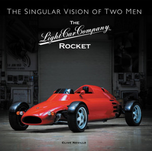 The The Light Car Company Rocket: The Singular Vision Of Two Men The The Light Car Company Rocket: The Singular Vision Of Two Men
