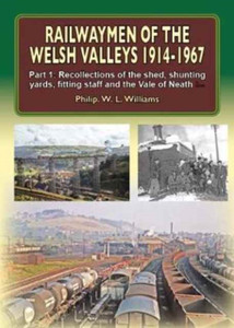 Railwaymen Of The Welsh Valleys 1914-67 Railwaymen Of The Welsh Valleys 1914-67